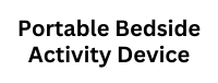 Portable Bedside Activity Device